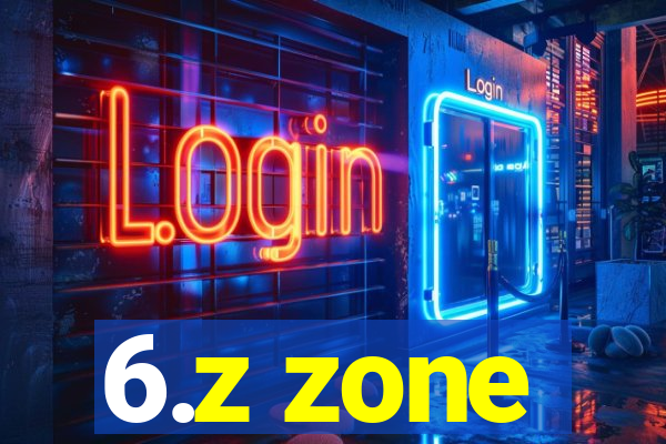 6.z zone